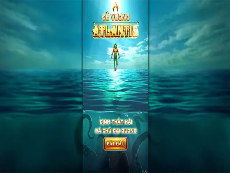 Đế Vương Atlantis - Săn Thưởng Tiền Tỷ Trong Chớp Mắt