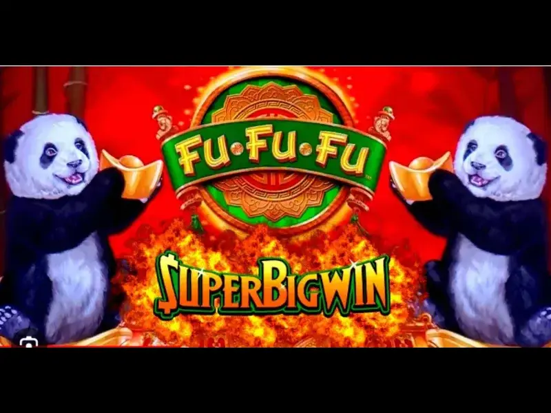 Slot Fu Fu Fu - Tựa game hấp dẫn mọi lứa tuổi